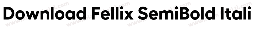 Download Fellix SemiBold Italic字体转换